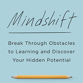 Mindshift: Break Through Obstacles to Learning and Discover Your Hidden Potential Image